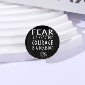 FEAR IS a REACTION COURAGE IS a DECISION Brooch UV Printing Pins Positive Motivational Quotes Brooches Lapel Badge Jewelry Gifts