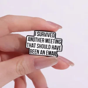 Funny Quotes Enamel Pin I Survived Another Meeting That Should Have Been an Email Lapel Badge Brooch