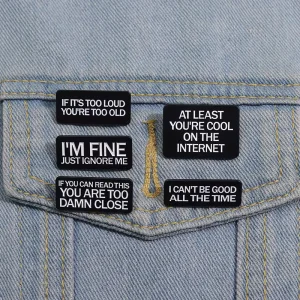 I Am Fine Just Ignore Me Enamel Pin Funny Metal Brooch Lapel Badge Jewelry Backpack Accessories
