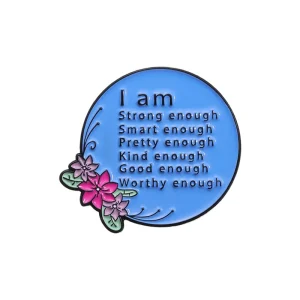 I Am Worthy Enough Enamel Pins Custom Love Yourself Brooches Lapel Badges Positive Jewelry Gift for Kids Friends