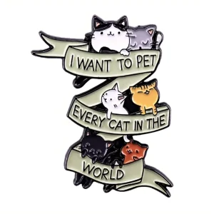 “I Want to Pet Every Cat in the World” Funny Animal Pins Brooch Badge Enamel Cute Backpack Jacket