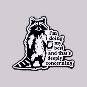 I’m Doing My Best Enamel Pin Cute Raccoon Brooch Lapel Pin Badge