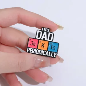 Periodic Table of Elements Enamel Pins Custom I Tell Dad Periodically Brooches Lapel Badges Jewelry Gift for Kids Friends