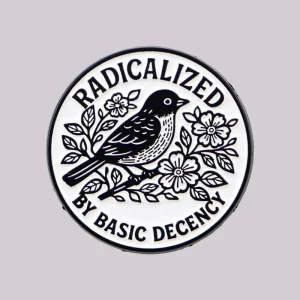 RADICALIZED BY BASIC DECENCY Enamel Pin Cute Bird Brooch Lapel Pins Badge on Backpack Clothing Accessories Fashion Jewelry Gifts