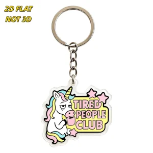 Tired People Club Unicorn Acrylic Keychain Lightweight UV Printed Funny Exhausted Cartoon Charm Keys Bags Backpacks Durable
